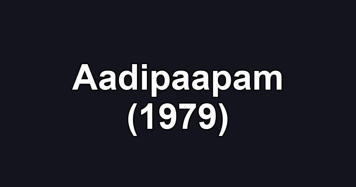 Aadipaapam (1979)