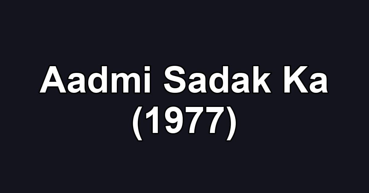 Aadmi Sadak Ka (1977)