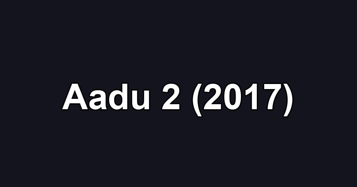 Aadu 2 (2017)