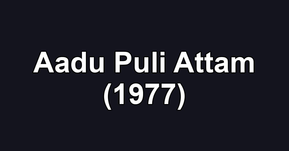 Aadu Puli Attam (1977)