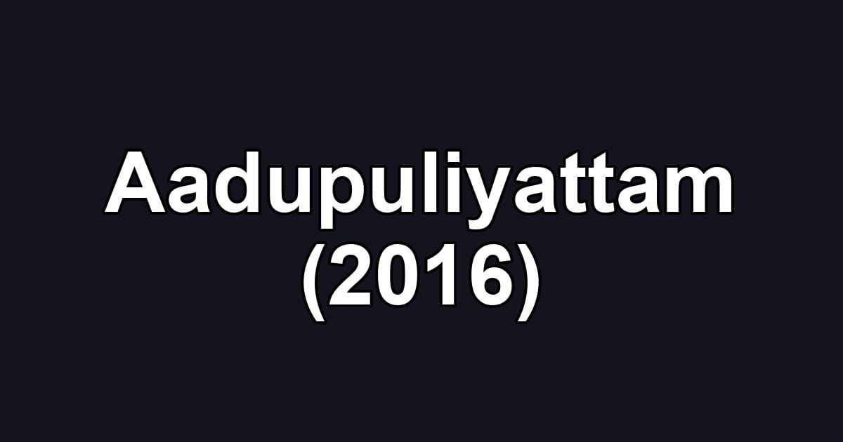 Aadupuliyattam (2016)