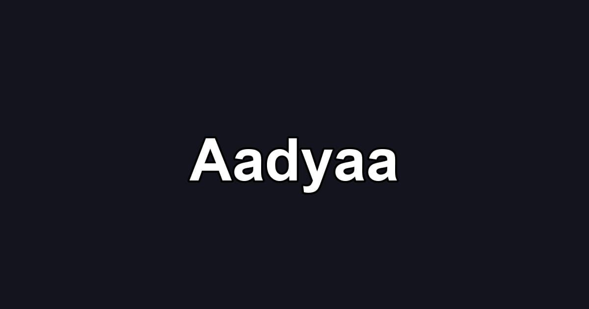 Aadyaa