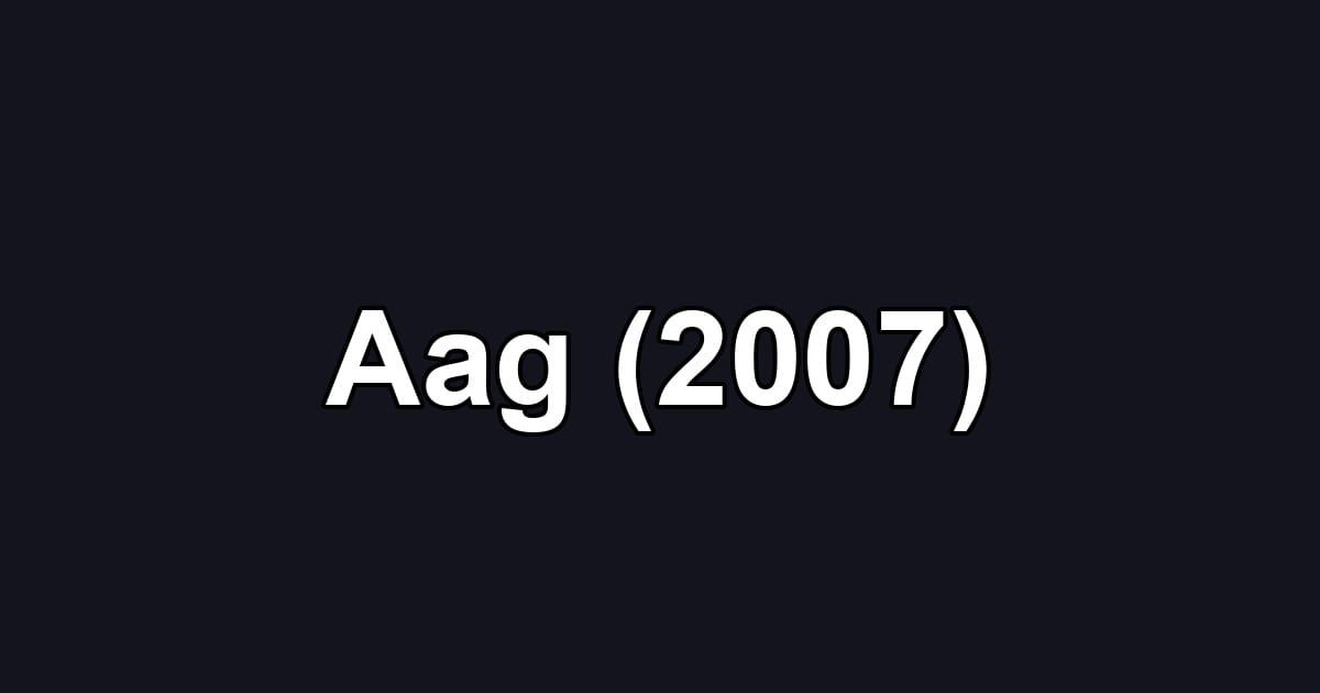 Aag (2007)