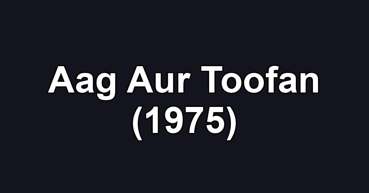 Aag Aur Toofan (1975)