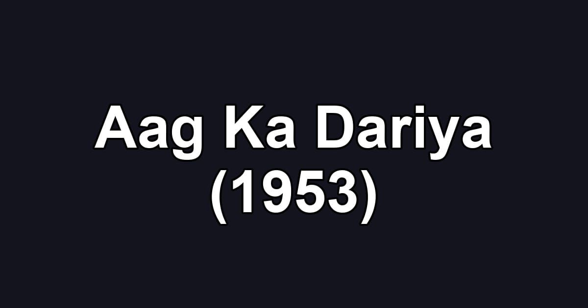 Aag Ka Dariya (1953)