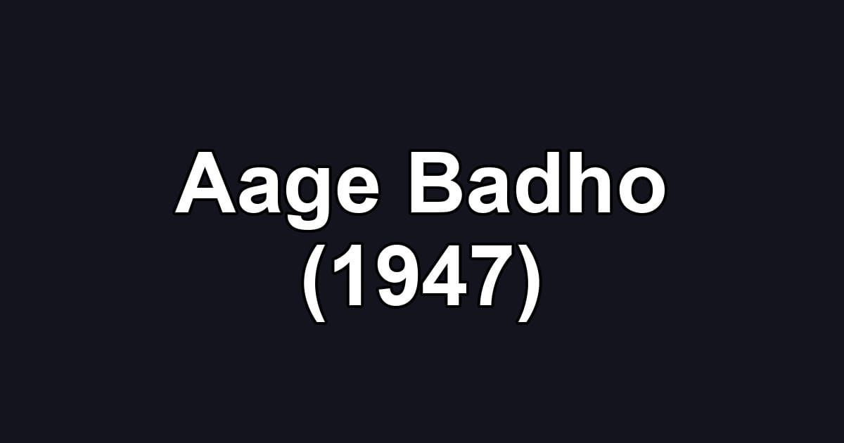 Aage Badho (1947)