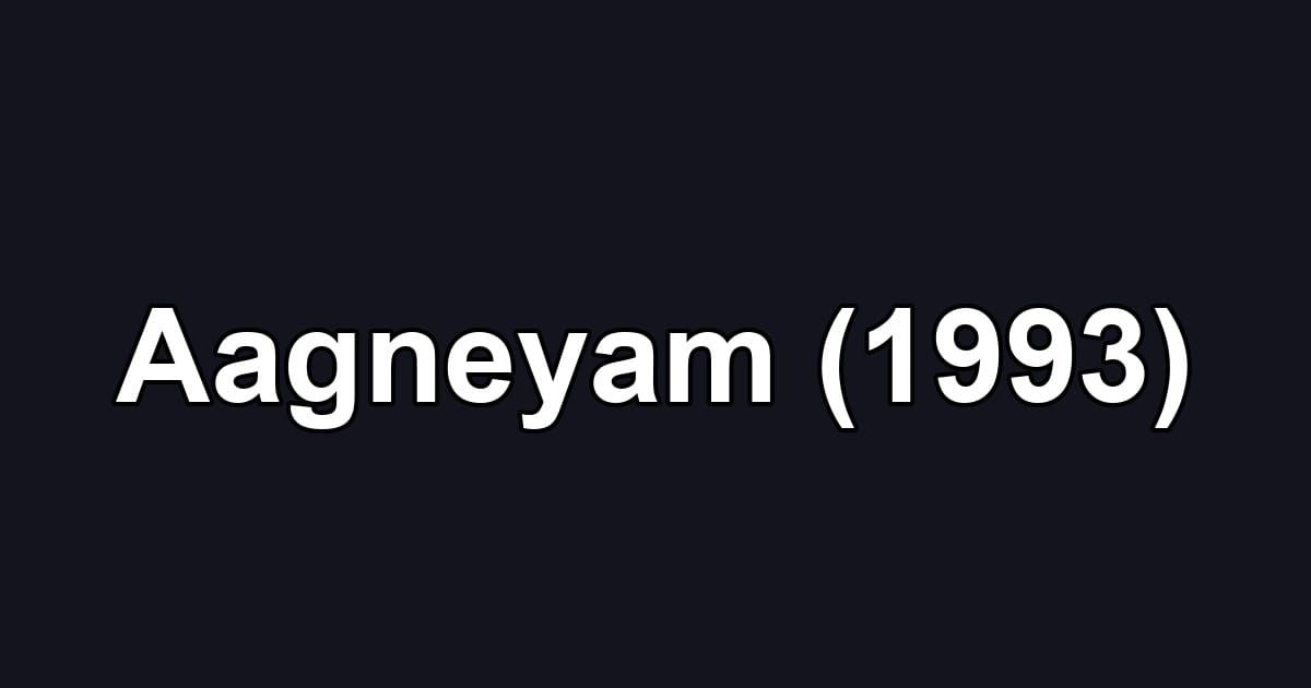 Aagneyam (1993)