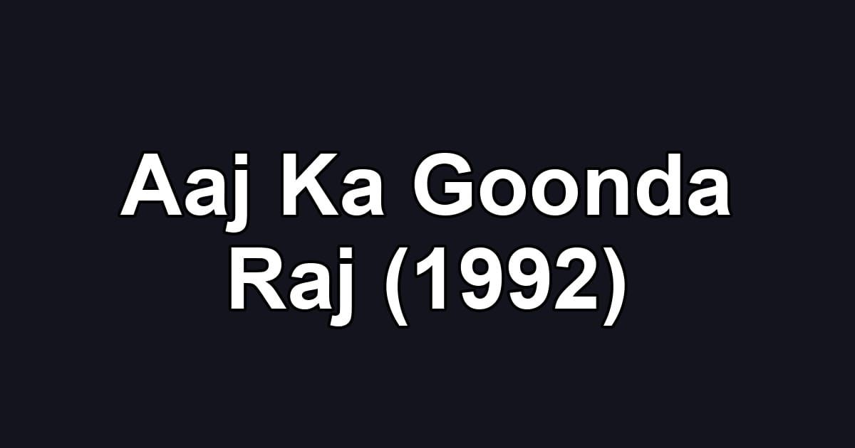 Aaj Ka Goonda Raj (1992)