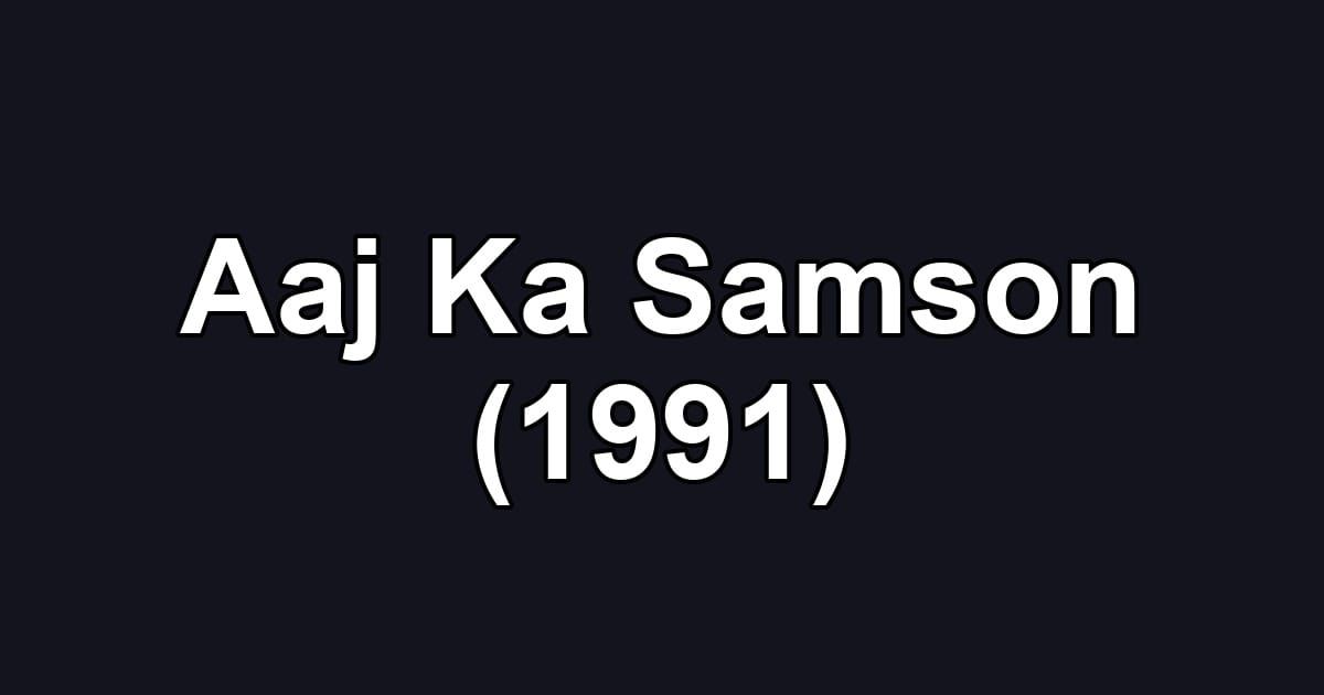 Aaj Ka Samson (1991)