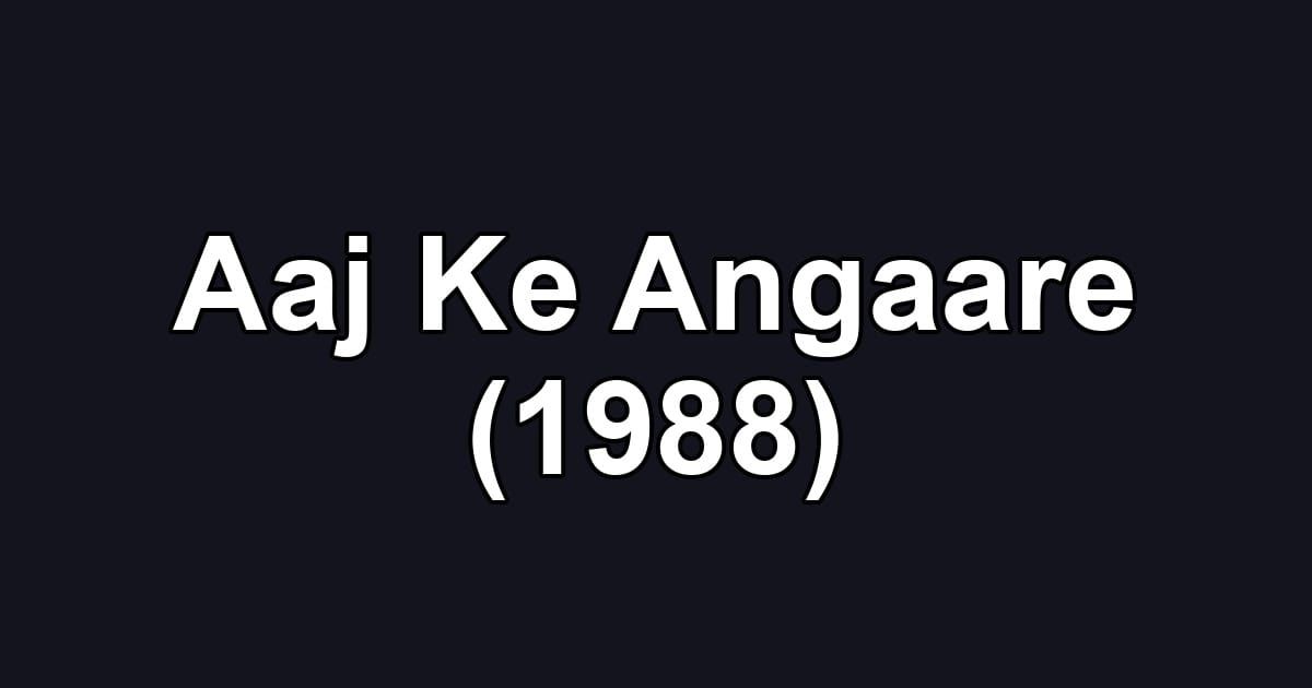 Aaj Ke Angaare (1988)