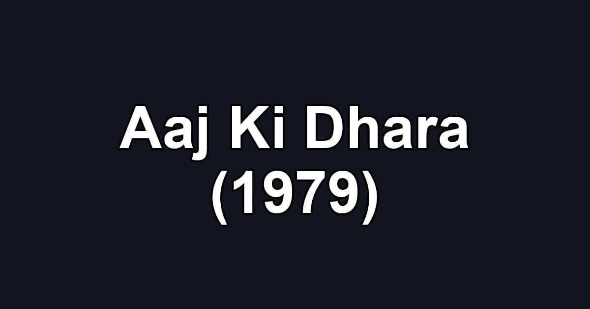 Aaj Ki Dhara (1979)