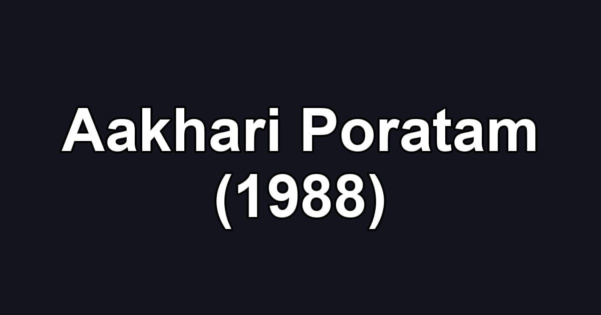 Aakhari Poratam (1988)
