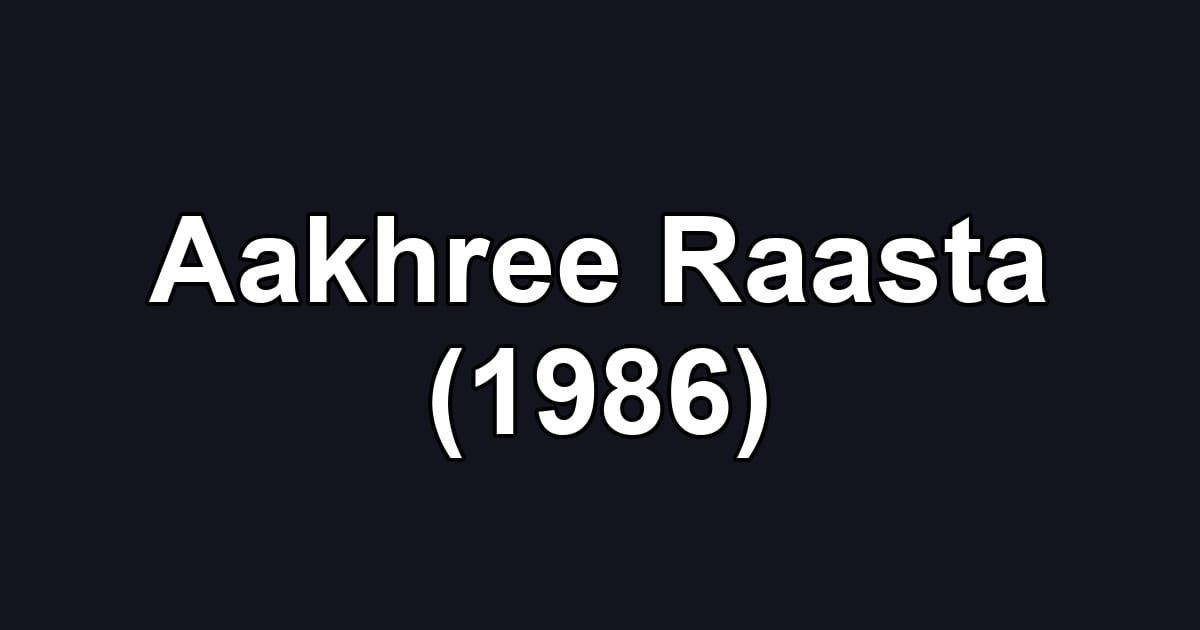 Aakhree Raasta (1986)