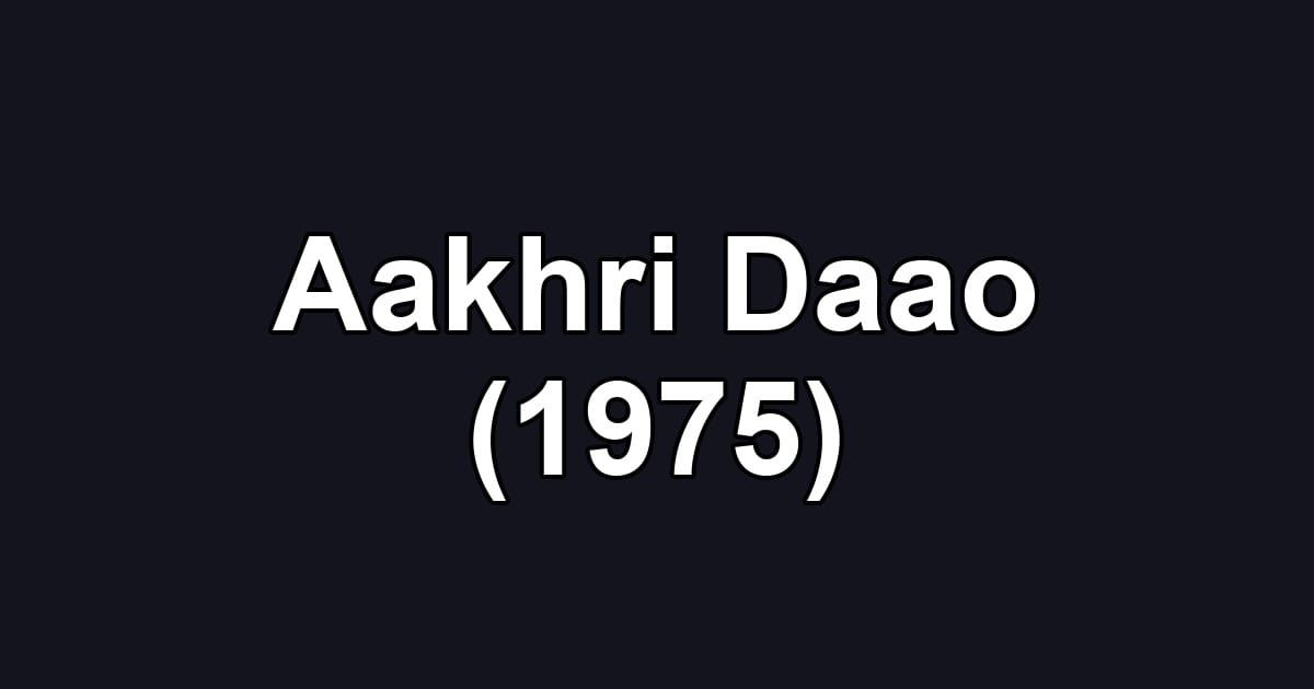 Aakhri Daao (1975)