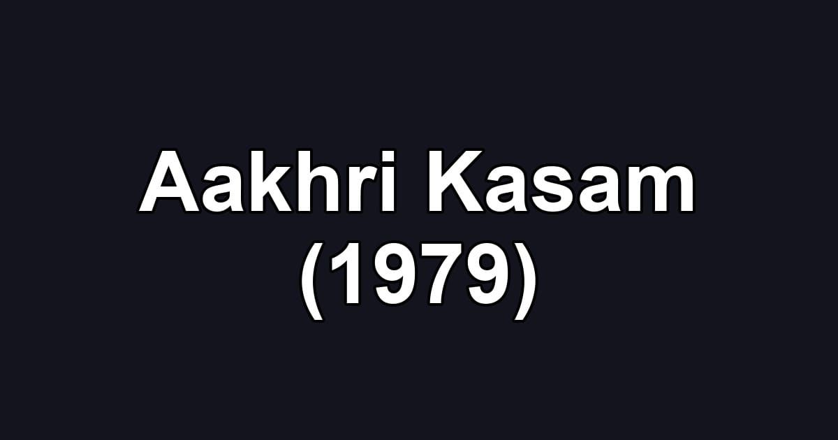 Aakhri Kasam (1979)