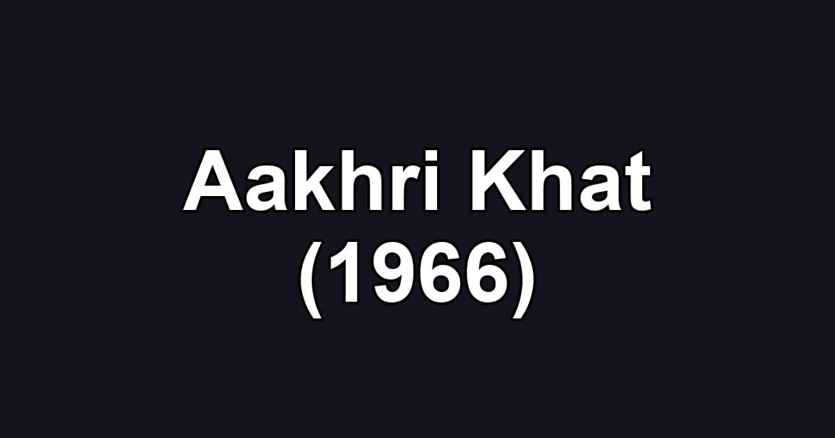 Aakhri Khat (1966)
