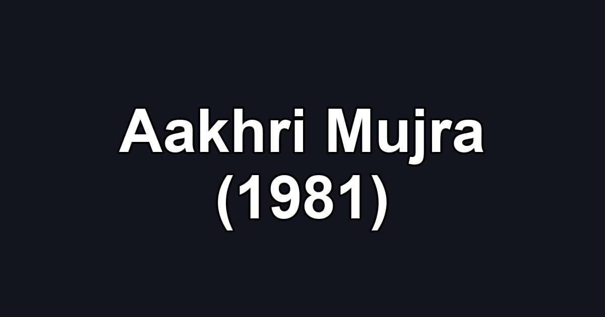 Aakhri Mujra (1981)