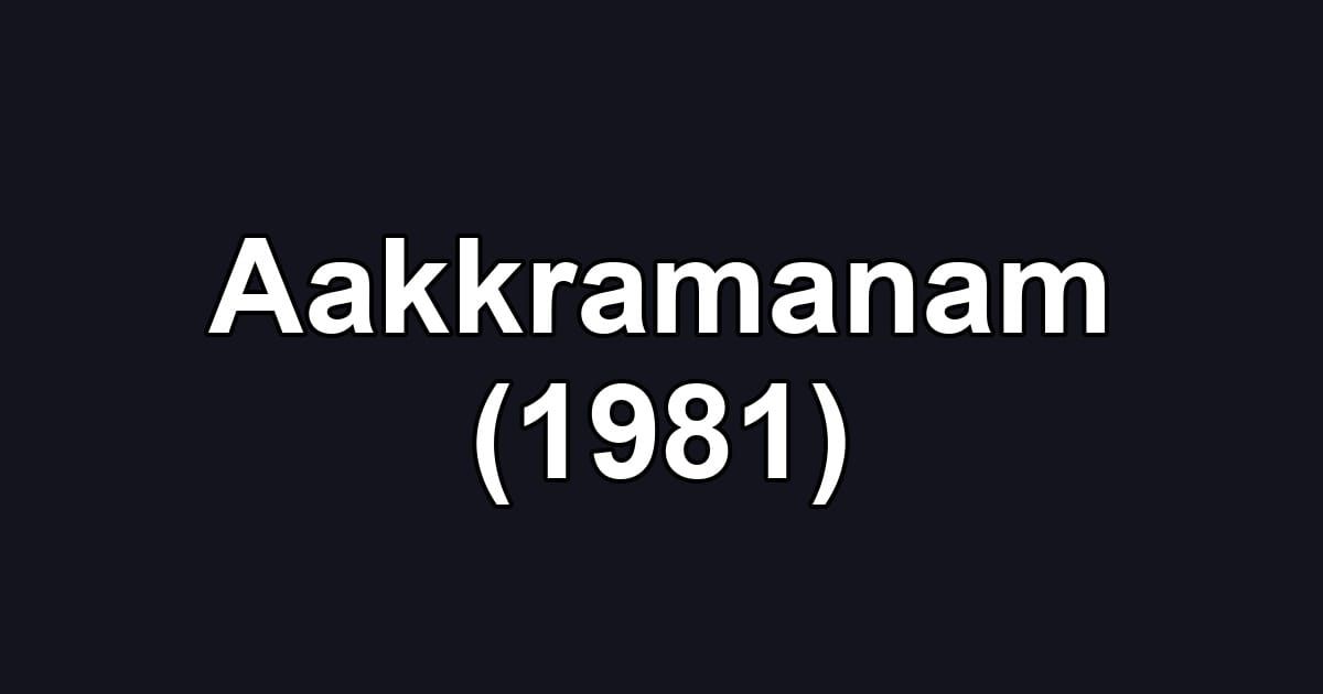 Aakkramanam (1981)