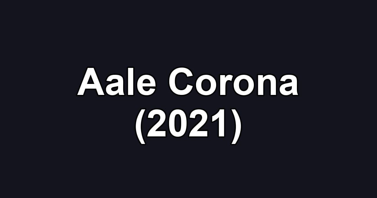 Aale Corona (2021)