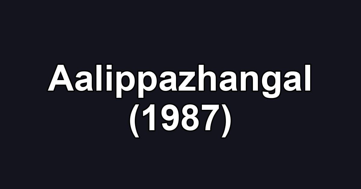 Aalippazhangal (1987)