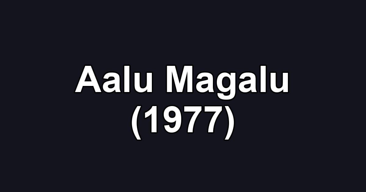 Aalu Magalu (1977)