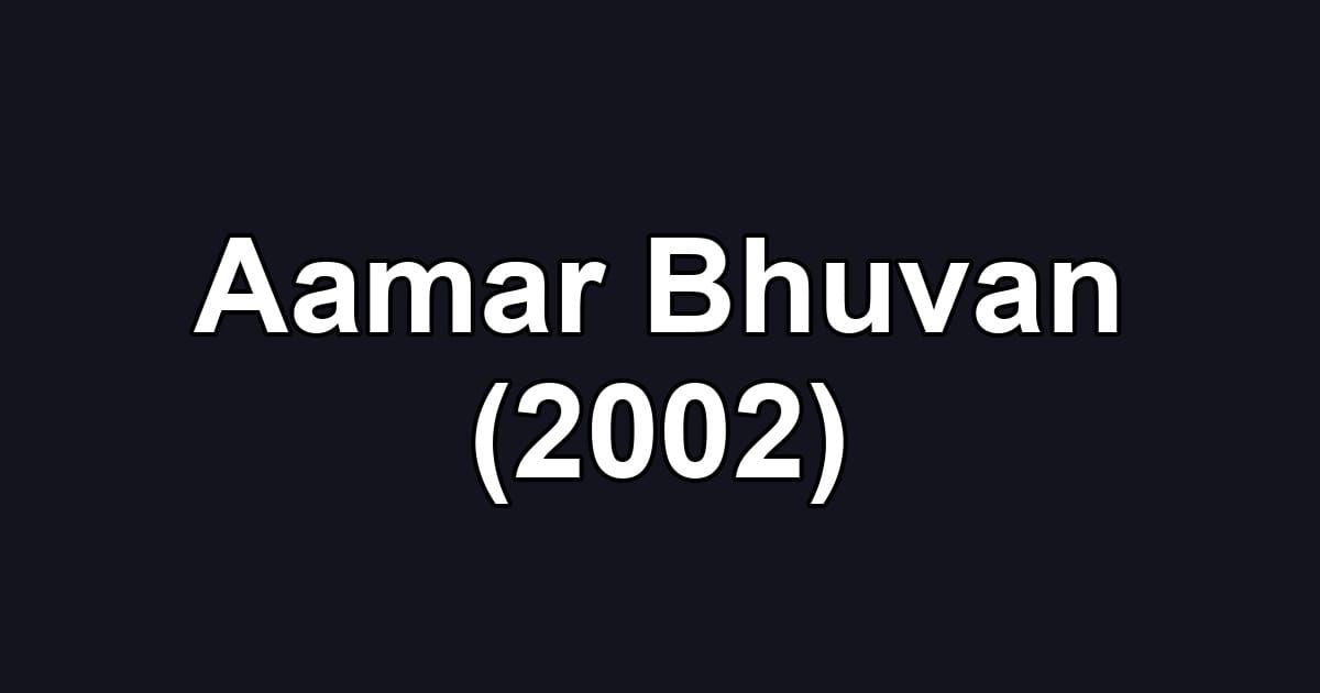 Aamar Bhuvan (2002)