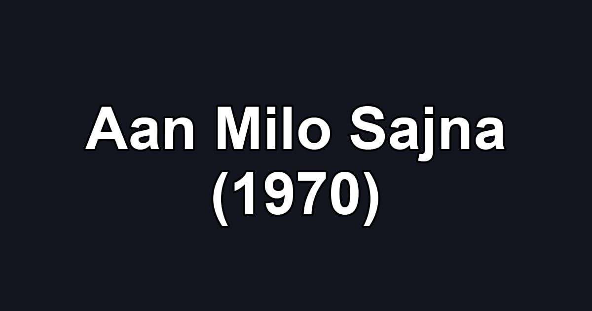 Aan Milo Sajna (1970)