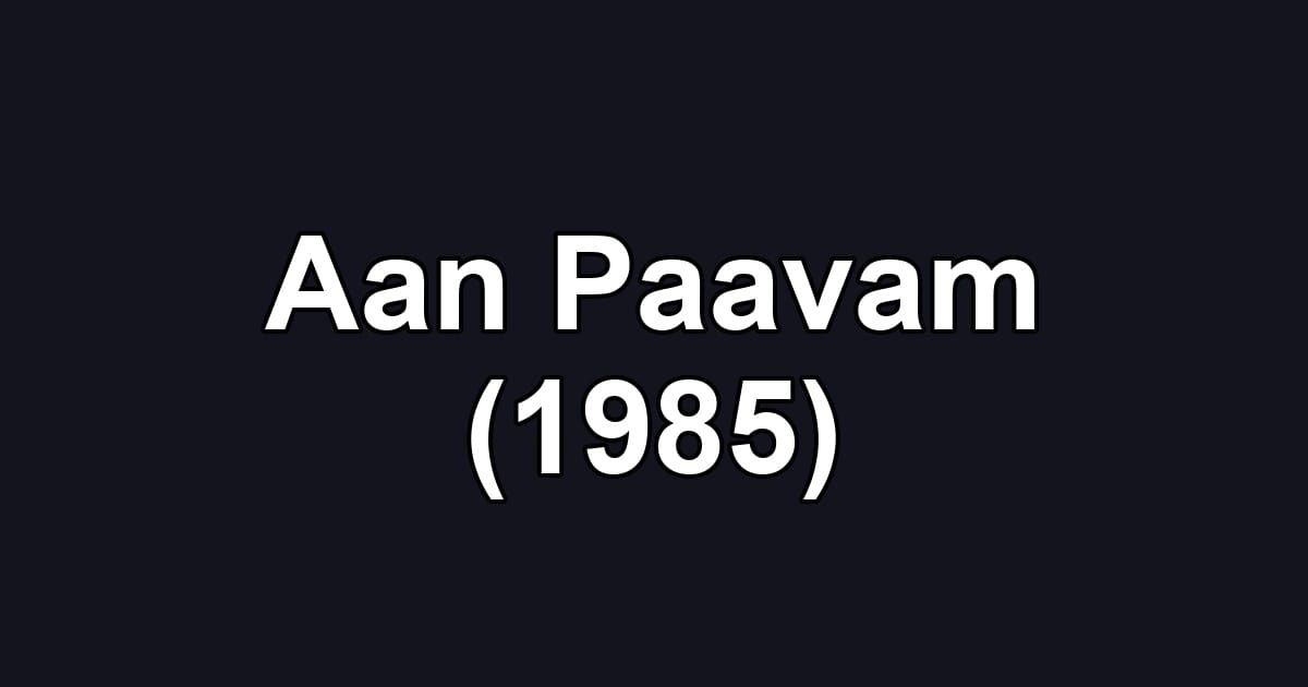 Aan Paavam (1985)