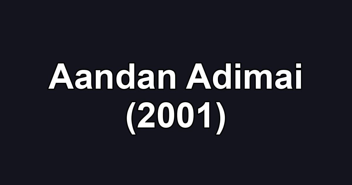 Aandan Adimai (2001)