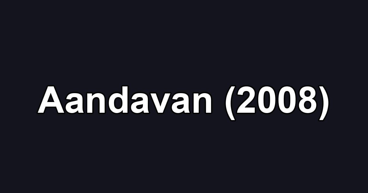 Aandavan (2008)