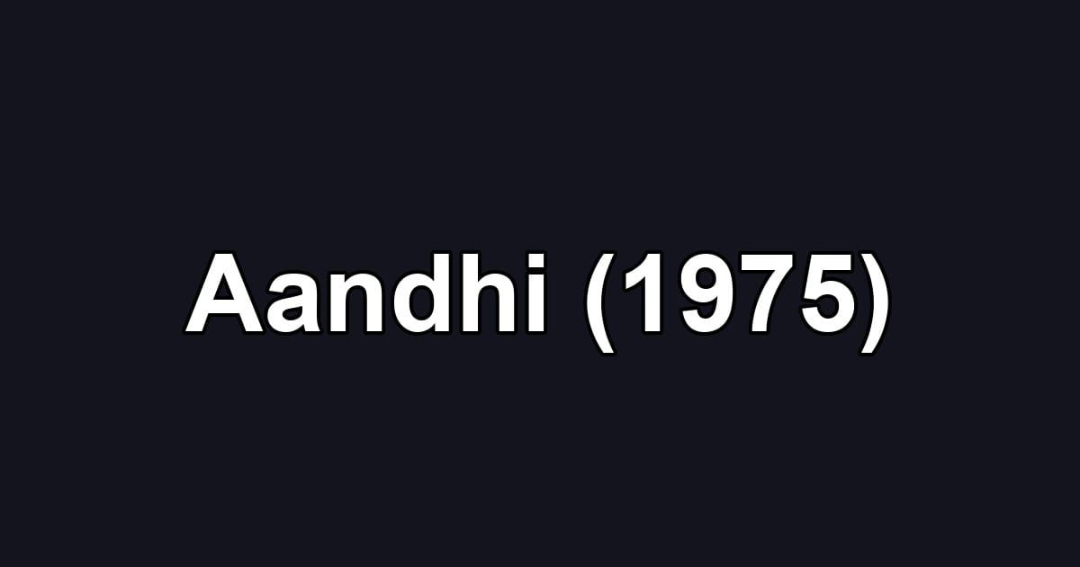 Aandhi (1975)