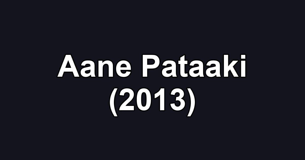 Aane Pataaki (2013)