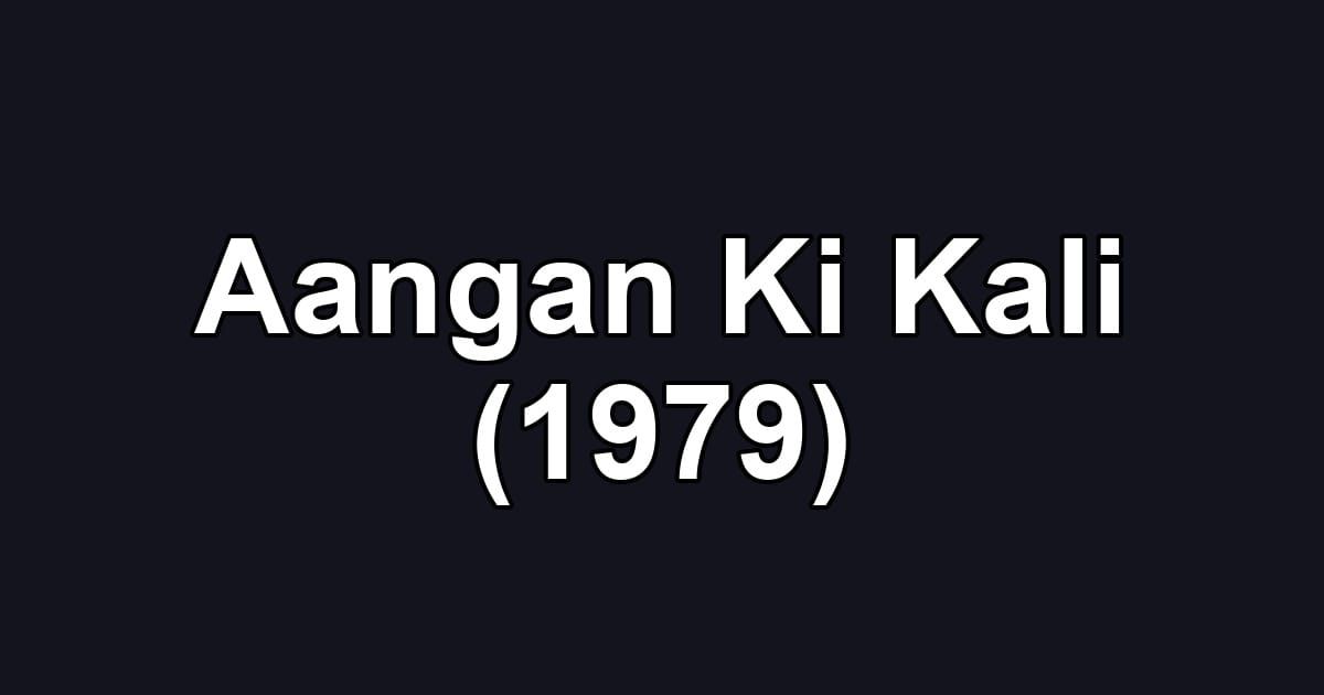 Aangan Ki Kali (1979)