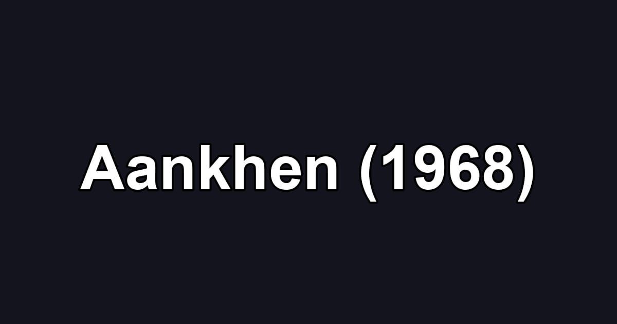 Aankhen (1968)