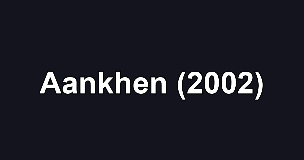 Aankhen (2002)