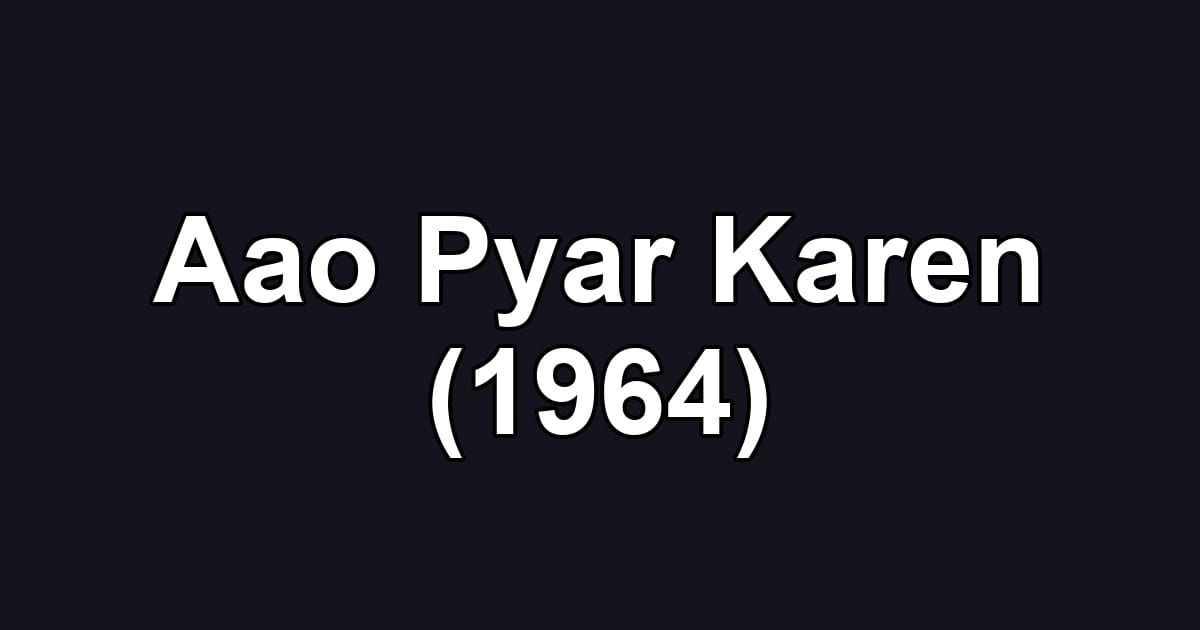 Aao Pyar Karen (1964)