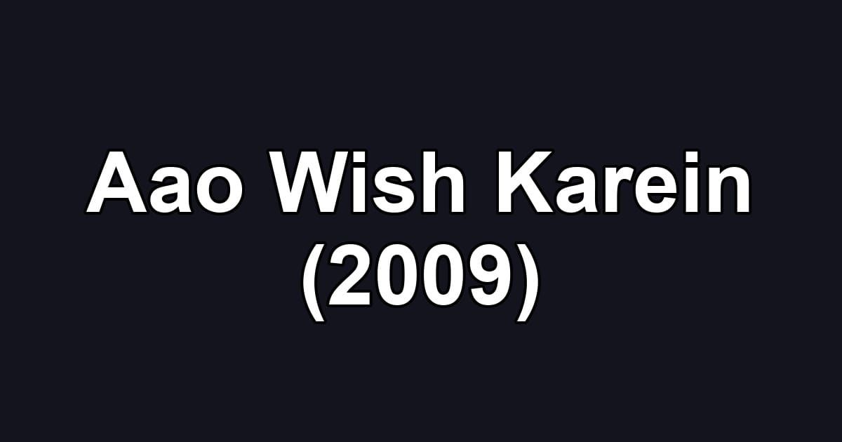 Aao Wish Karein (2009)