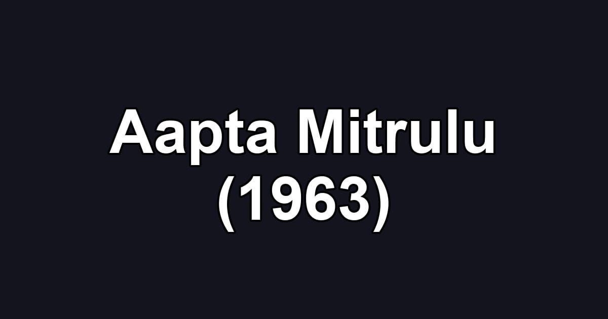 Aapta Mitrulu (1963)
