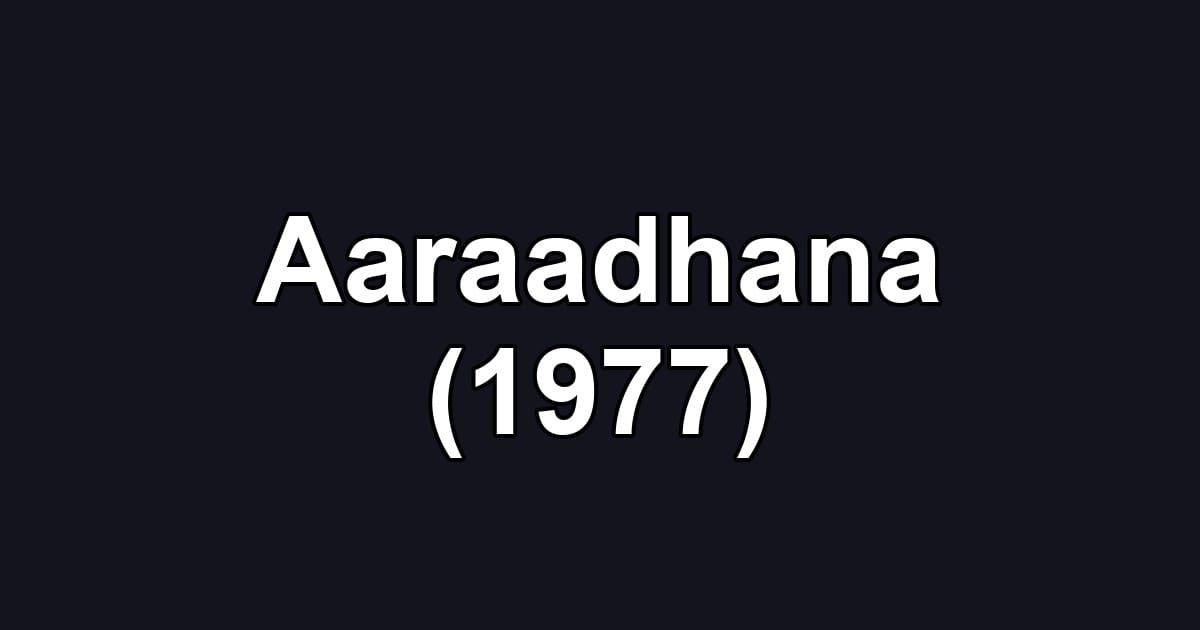 Aaraadhana (1977)