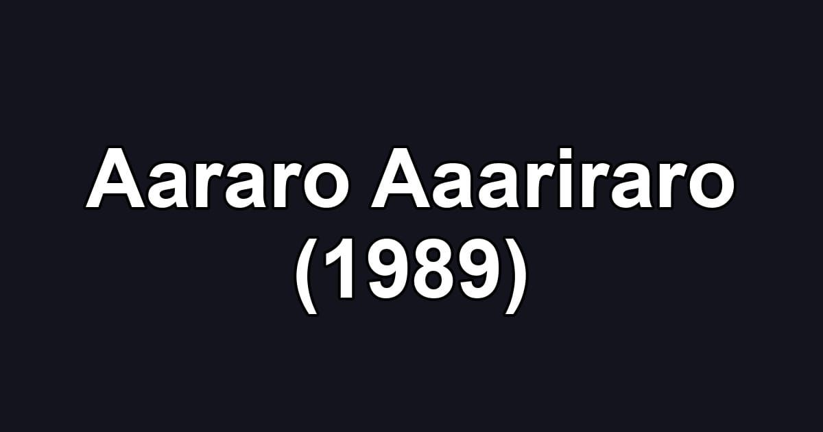 Aararo Aaariraro (1989)