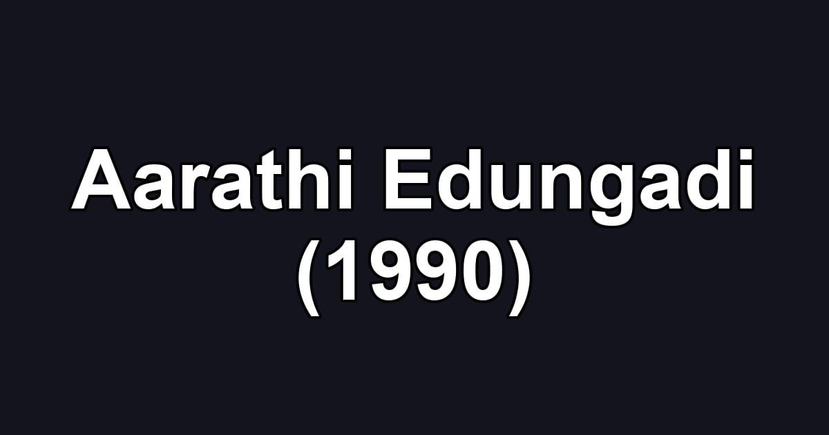 Aarathi Edungadi (1990)