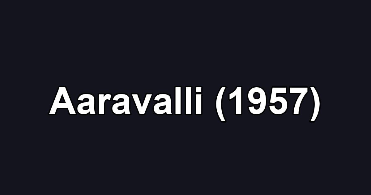 Aaravalli (1957)
