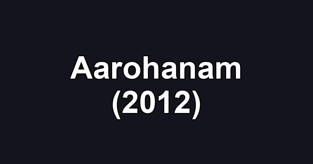Aarohanam (2012)