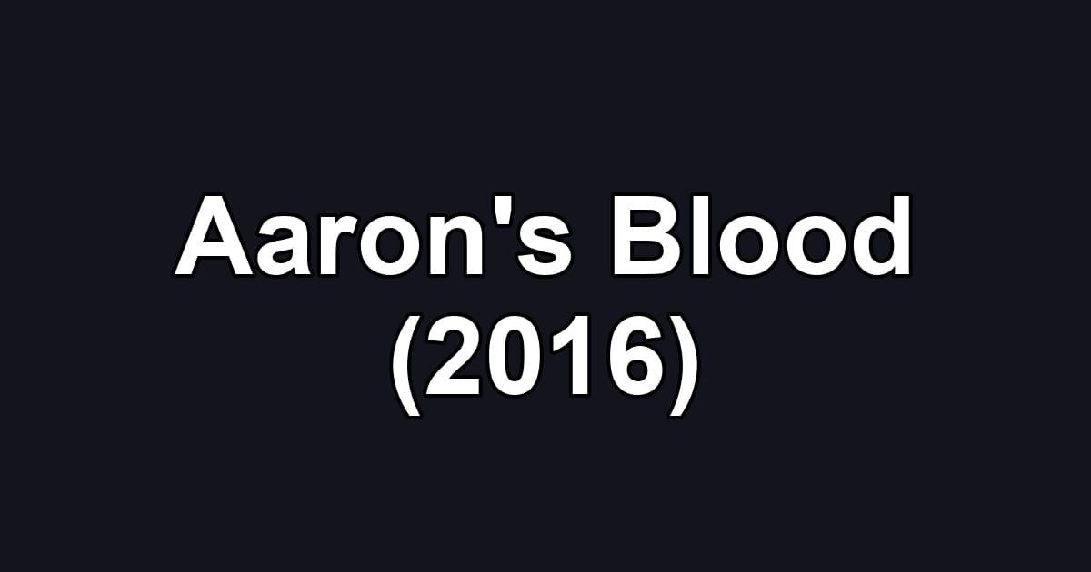 Aaron's Blood (2016)