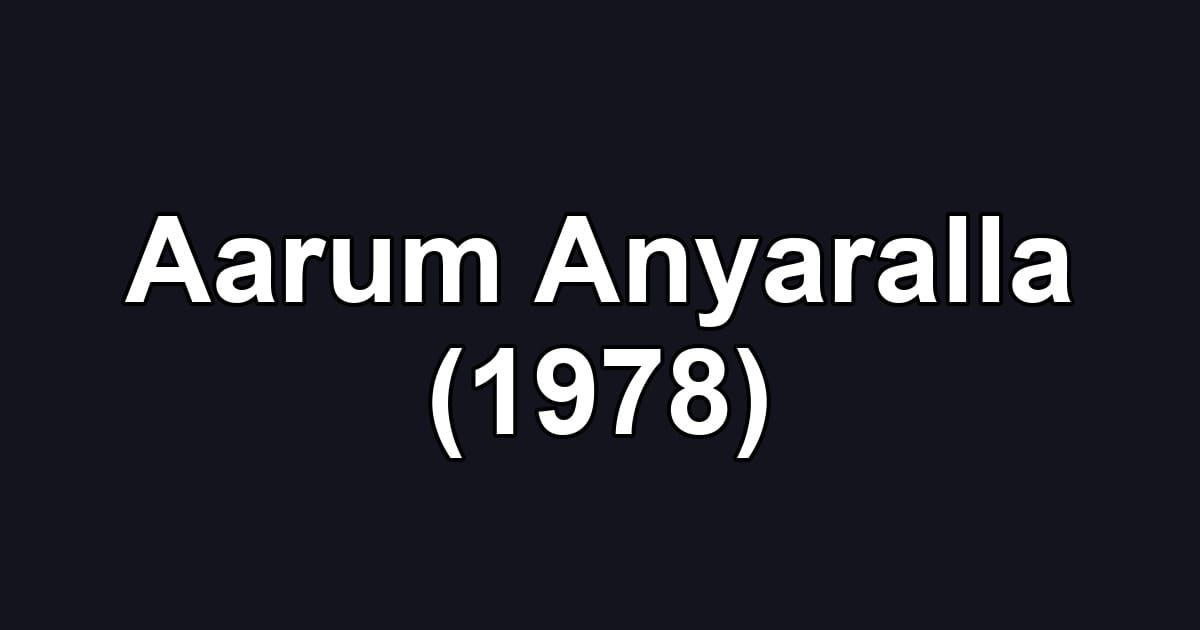 Aarum Anyaralla (1978)