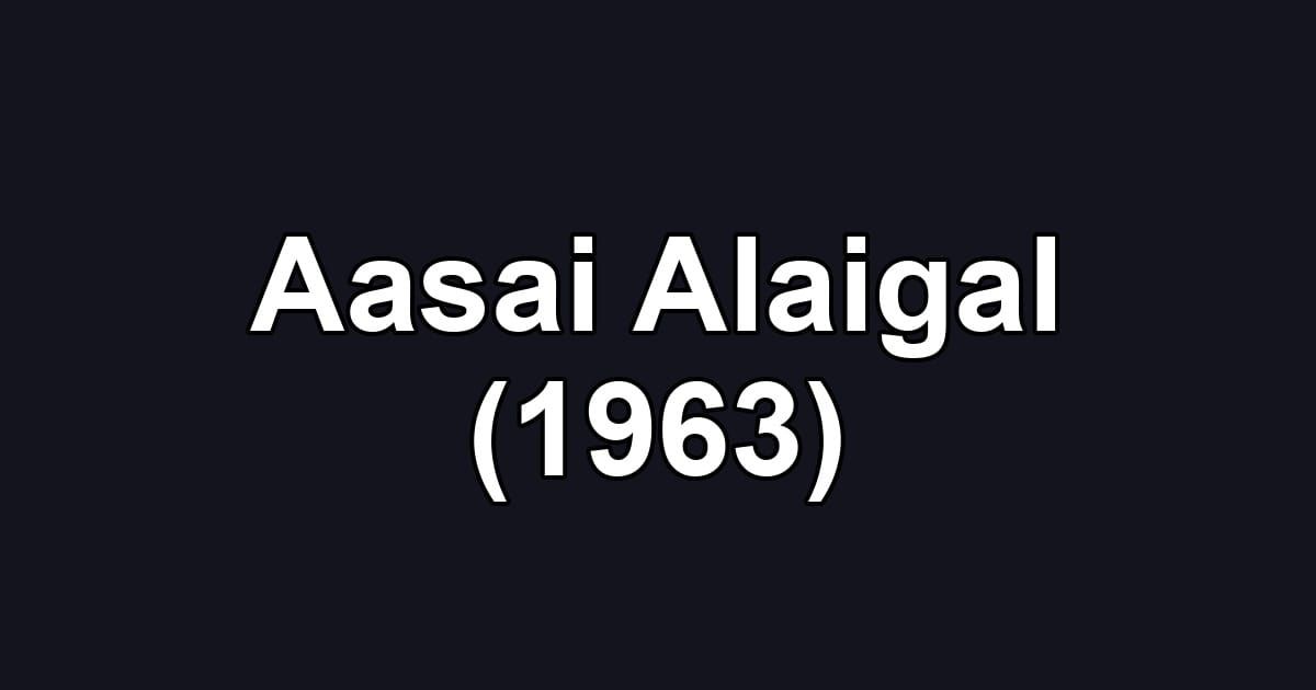 Aasai Alaigal (1963)