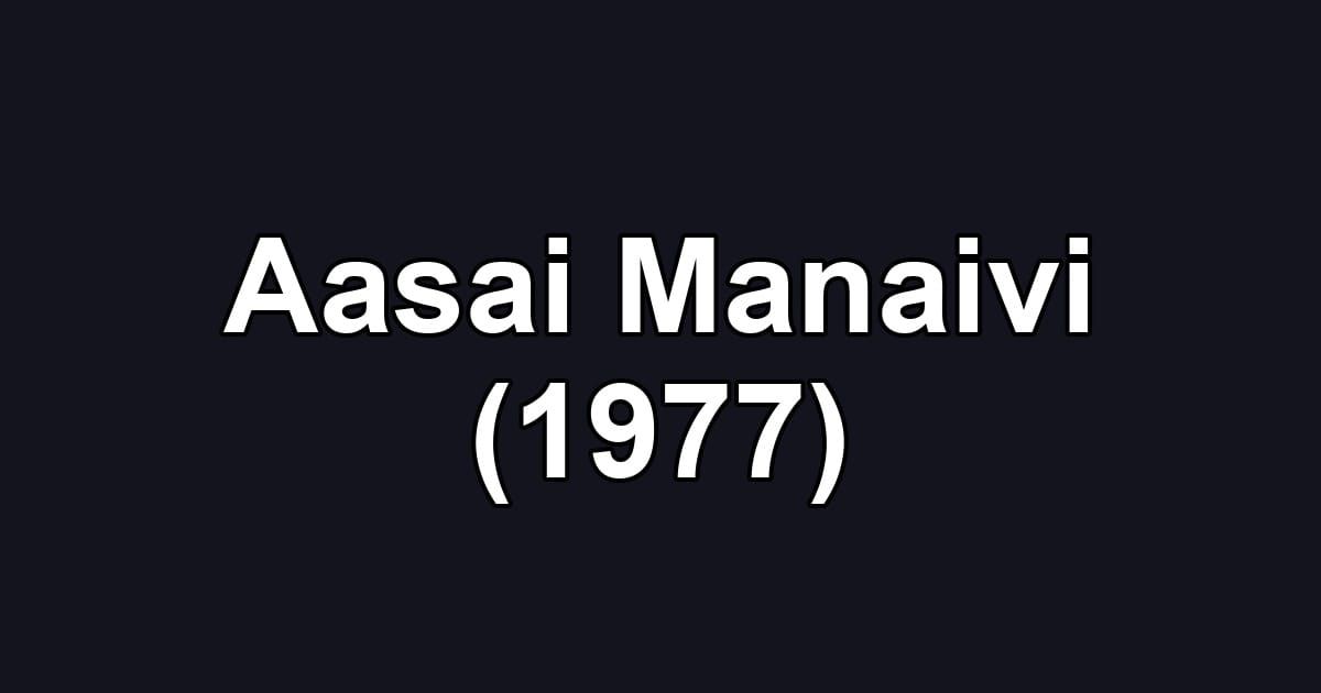 Aasai Manaivi (1977)