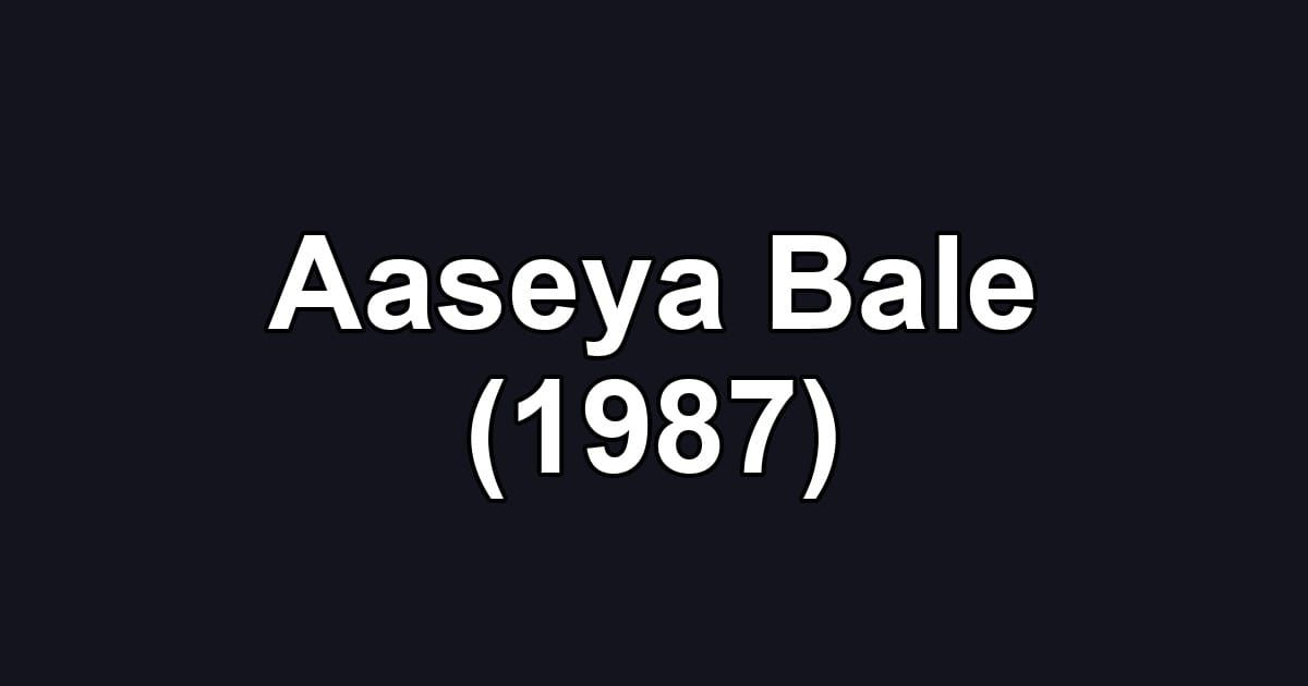 Aaseya Bale (1987)