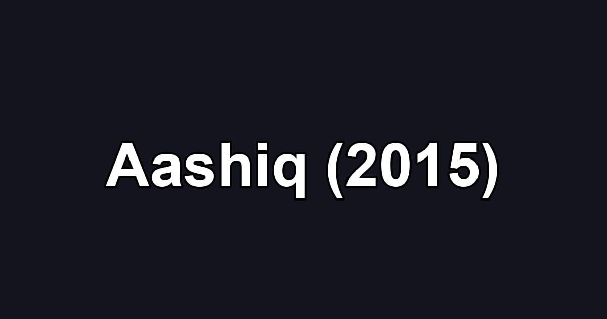 Aashiq (2015)