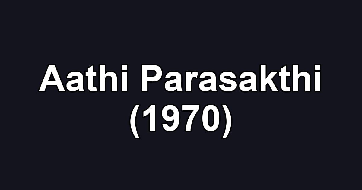 Aathi Parasakthi (1970)